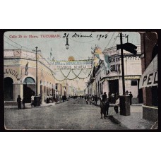 TUCUMAN ANTIGUA TARJETA POSTAL CALLE 25 DE MAYO, FESTEJOS PATRIOS 1909 RARA